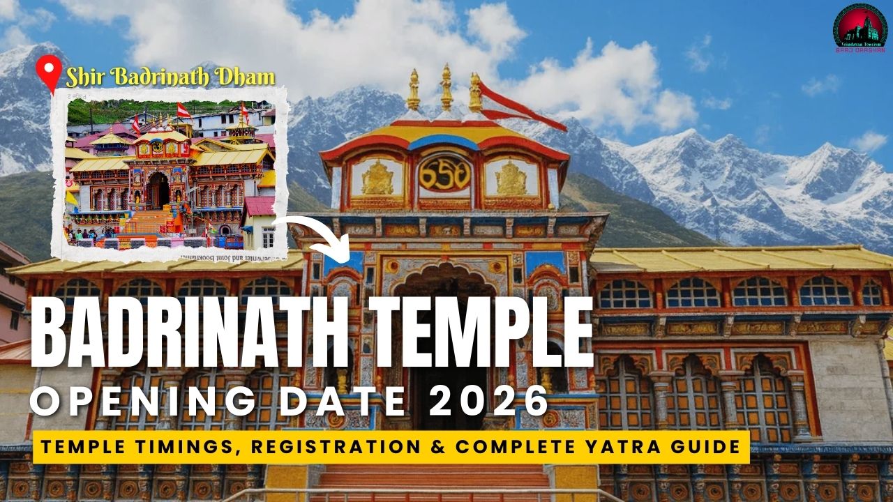 Badrinath Dham Opening Date 2026, Temple Timings, Registration, Tour Packages  & Complete Yatra Guide